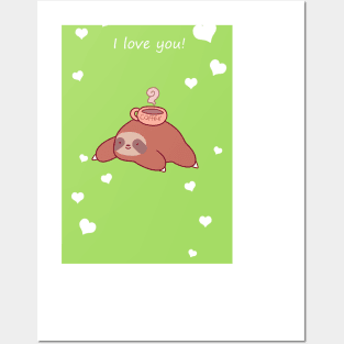 "I Love You" Coffee Sloth Posters and Art